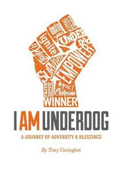 Paperback I Am Underdog: A Journey of Adversity & Blessings Book