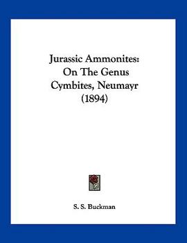 Paperback Jurassic Ammonites: On The Genus Cymbites, Neumayr (1894) Book