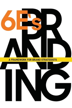 Paperback The 6E'sof Branding: A Framework for Brand Strategists Book