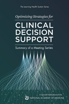 Paperback Optimizing Strategies for Clinical Decision Support: Summary of a Meeting Series Book