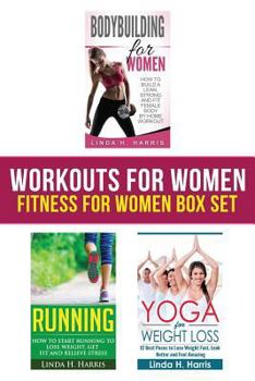 Paperback Workouts for Women: Fitness for Women: How to Build a Strong and Fit Female Body by Home Workout, Running, and Yoga Book