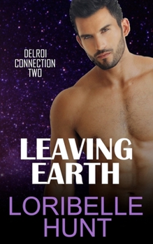 Leaving Earth - Book #2 of the Delroi Connection