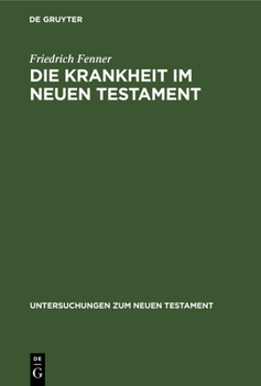Hardcover Die Krankheit Im Neuen Testament [German] Book