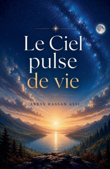Paperback Le Ciel pulse de vie (French Edition) [French] Book