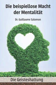Paperback Die beispiellose Macht der Mentalität - Die Geisteshaltung [German] Book