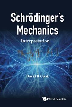 Hardcover Schrodinger's Mechanics: Interpretation Book