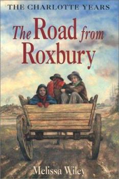 The Road from Roxbury (Little House) - Book #3 of the Little House: The Charlotte Years