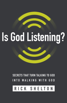 Paperback Is God Listening?: Secrets That Turn Talking to God Into Walking with God Book