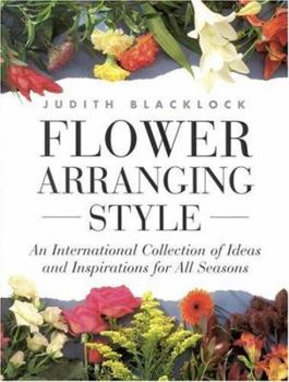 Hardcover Flower Arranging Style: An International Collection of Ideas and Inspirations for All Seasons Book