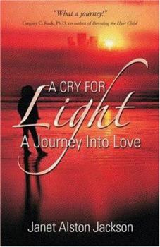 Paperback A Cry for Light: A Journey into Love Book