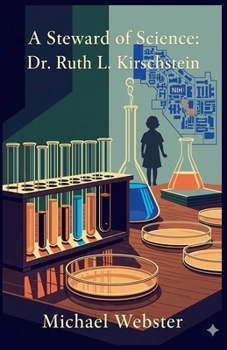A Steward of Science: Dr. Ruth L. Kirschstein
