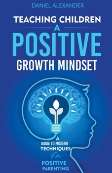 Paperback Teaching Children a Positive Growth Mindset Book