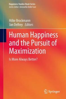 Hardcover Human Happiness and the Pursuit of Maximization: Is More Always Better? Book
