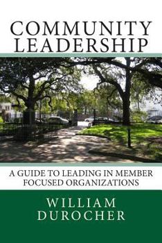 Paperback Community Leadership: A Guide To Leading In Member Focused Organizations Book