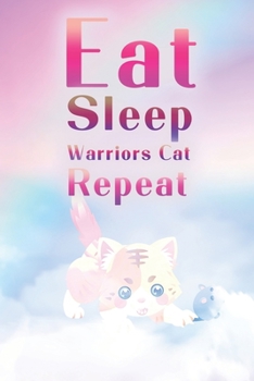 Paperback Eat Sleep Warrior Cats Repeat: : (6x9 Journal): College Ruled Lined Writing Notebook, 120 Pages Book