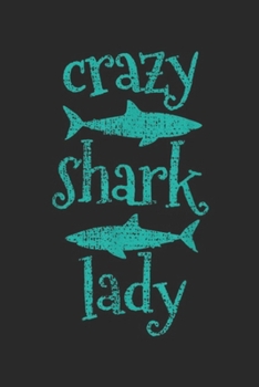 Paperback Crazy Shark Lady: Shark Crazy Lady Animal Vintage Funny Gift Journal/Notebook Blank Lined Ruled 6x9 100 Pages Book
