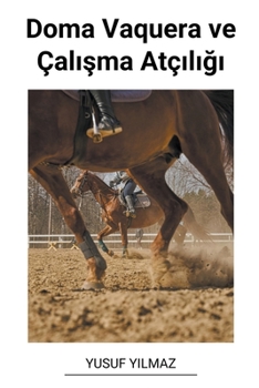 Doma Vaquera ve Çalışma Atçılığı