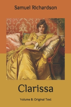 Clarissa: Volume 8: Original Text