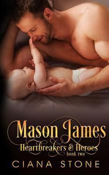 Mason James - Book #2 of the Heartbreakers & Heroes