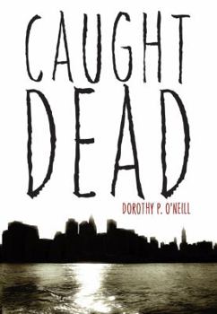Caught Dead - Book #7 of the Liz Rooney Mystery