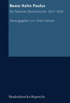 Hardcover Beate Hahn Paulus: Die Talheimer Wochenbucher 1817-1829 [German] Book
