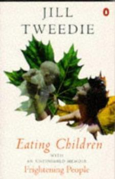 Paperback Eating Children: With, Frightening People (Fragments) Book