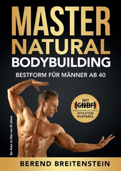 Paperback Master Natural Bodybuilding: Bestform für Männer ab 40 [German] Book