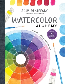 Watercolor Recipes: An Easy Guide to Mixing Beautiful Colors and Making Breathtaking Art