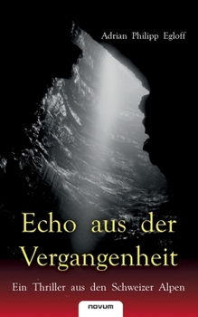 Paperback Echo aus der Vergangenheit: Ein Thriller aus den Schweizer Alpen [German] Book