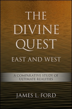 Hardcover The Divine Quest, East and West: A Comparative Study of Ultimate Realities Book