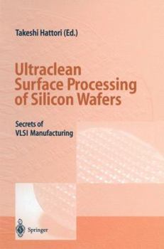 Paperback Ultraclean Surface Processing of Silicon Wafers: Secrets of VLSI Manufacturing Book