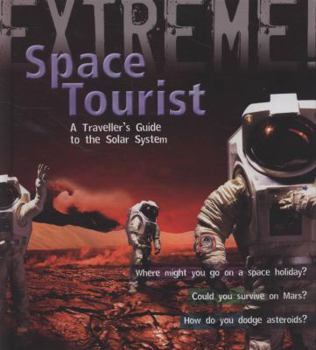 Hardcover Space Tourist: A Traveller's Guide to the Solar System. Stuart Atkinson Book