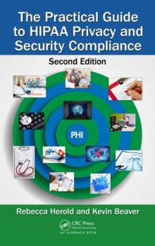 Hardcover The Practical Guide to HIPAA Privacy and Security Compliance Book