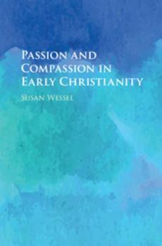 Hardcover Passion and Compassion in Early Christianity Book