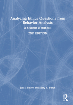 Hardcover Analyzing Ethics Questions from Behavior Analysts: A Student Workbook Book