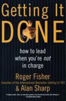 Paperback Getting It Done: How to Lead When You're Not in Charge Book