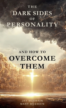 Hardcover The Dark Sides of Personality and How to Overcome Them Book