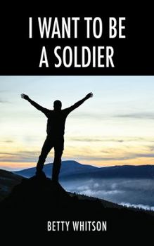 Paperback I Want to be a Soldier Book