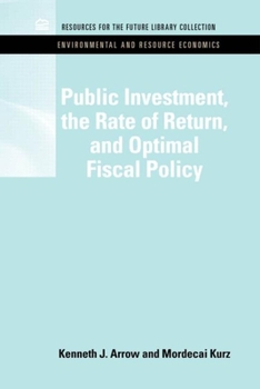 Hardcover Public Investment, the Rate of Return, and Optimal Fiscal Policy Book