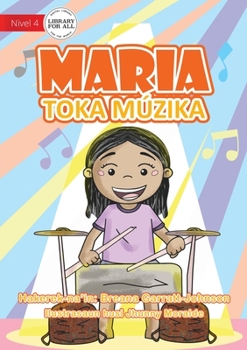 Paperback Marni Makes Music - Maria Toka Múzika [Tetum] Book