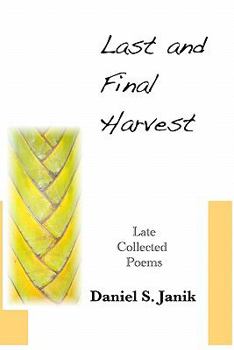 Paperback Last And Final Harvest: Later Collected Poems Book