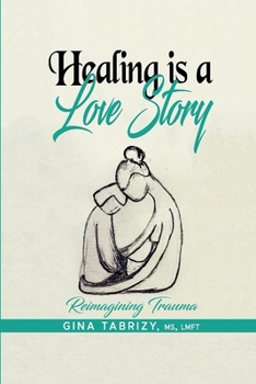 Paperback Healing Is A Love Story: Reimagining Trauma Book