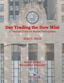 Paperback Day Trading the Dow Mini: A Practical Guide for Market Participation (Second Edition) Book