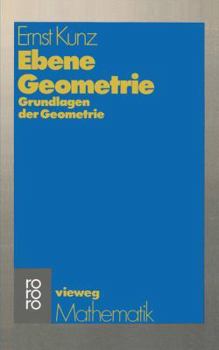 Paperback Ebene Geometrie: Axiomatische Begründung Der Euklidischen Und Nichteuklidischen Geometrie [German] Book