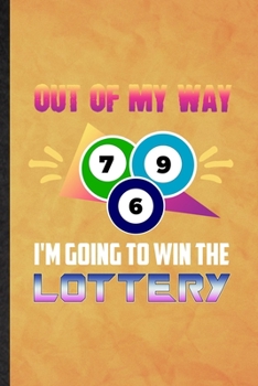 Out of My Way I'm Going to Win the Lottery: Funny Blank Lined Lucky Card Game Player Notebook/ Journal, Graduation Appreciation Gratitude Thank You Souvenir Gag Gift, Stylish Graphic 110 Pages
