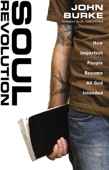 Paperback Soul Revolution: How Imperfect People Become All God Intended Book
