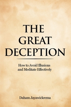 Paperback The Great Deception: How to Avoid Illusions and Meditate Effectively Book