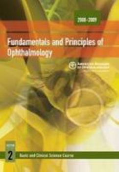 Paperback 2008-2009 Basic and Clinical Science Course: Section 2: Fundamentals and Principles of Ophthalmology (Basic and Clinical Science Course 2008-2009) Book