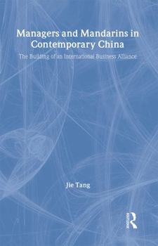 Managers and Mandarins in China The Building of an International Business Alliance - Book  of the Routledge Studies on the Chinese Economy
