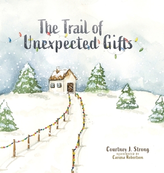 Hardcover The Trail of Unexpected Gifts Book